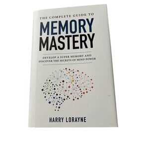 The Complete Guide To Memory Mastery By Harry Lorayne